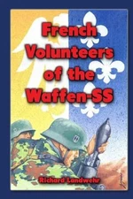 French Volunteers of the Waffen-SS by Jr. Landwehr, Richard W: New