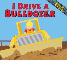 I Drive a Bulldozer Hardcover Sarah Bridges