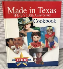 H.E.B. Made in Texas Cookbook, 100th Anniversary, Recipes 2004