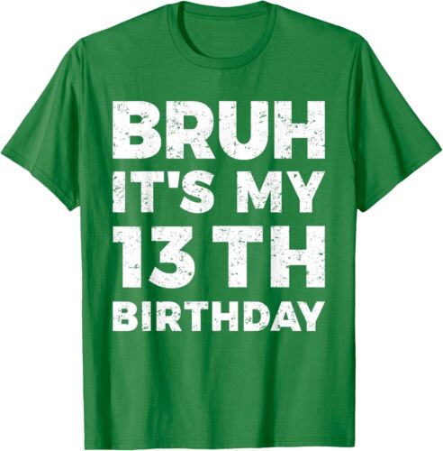 Bruh It's My 13th Birthday 13 Year Old Birthday T-Shirt Hoodie - Picture 13 of 17