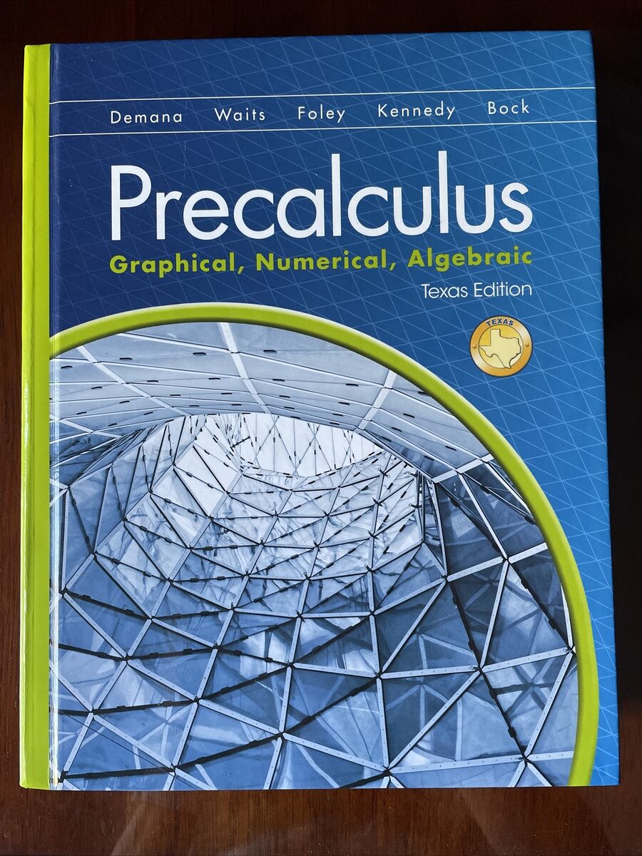 Precalculus Graphical Numerical Algebraic Demana Waits Texas Ninth Edition Precalculus Graphical Numerical Algebraic Demana Waits Texas Ninth Edition