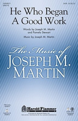 He Who Began A Good Work SATB Joseph M. Martin