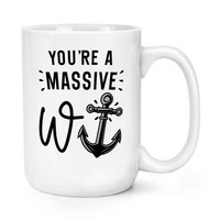 You're A Massiv W Anker 426Ml Groß Becher Tasse Sohn Papa Sarcastic Rude Boss