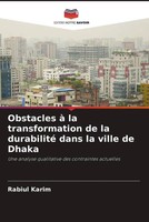 Obstacles à La Transformation De La Durabilité Dans La Ville De Dhaka Karim Buch