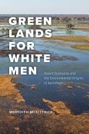 Green Lands for White Men: Desert Dystopias and the Environmental Origins of Apa