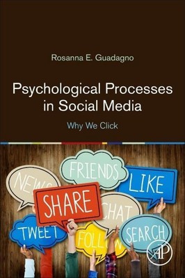 Psychological Processes in Social Media Rosanna E Guadagno