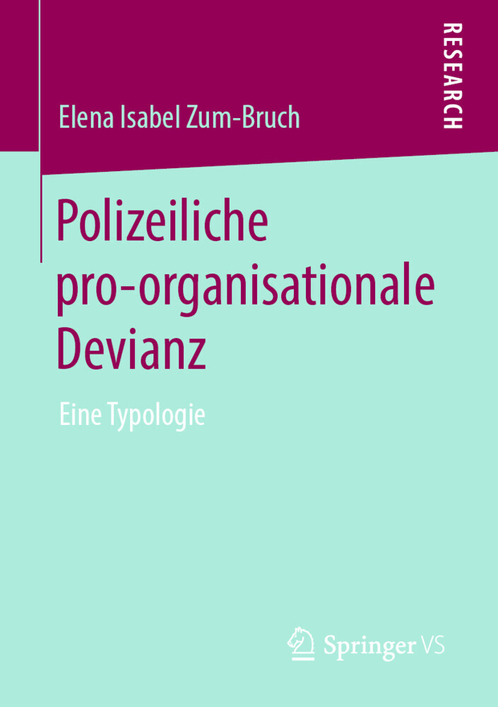 Polizeiliche Pro-organisationale Devianz | Elena Isabel Zum-bruch |