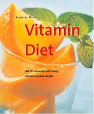 Vitamin Diet: Get Fit Naturally with Tasty, Vitamin-Packed Recipes (Power - GOOD