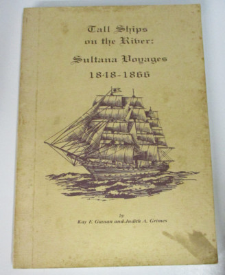 Tall Ships On The River: Sultana Voyages 1848-1866, by Kay Gassan + - 0646188127