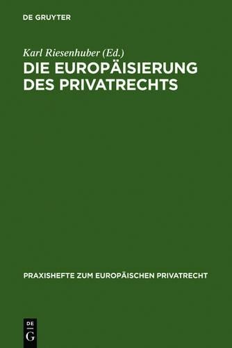 Karl Riesenhuber Die Europäisierung des Privatrechts (Hardback)