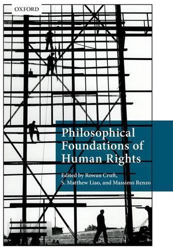 Philosophical Foundations of Human Rights by Rowan Cruft, S. ... - 9780199688630