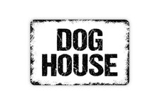 Dog House Sign - Indoor or Outdoor Metal Wall Art