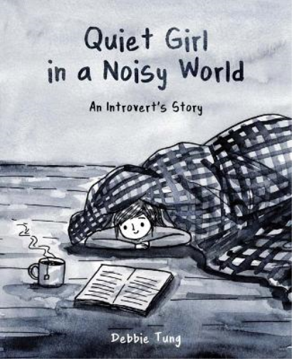 Debbie Tung Quiet Girl in a Noisy World (Tascabile)