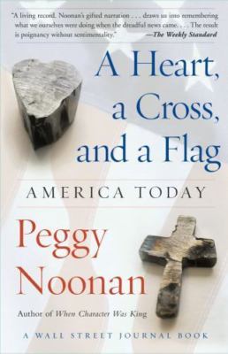 A Heart, a Cross, and a Flag: America Tod- paperback, Noonan, 9780743250481, new
