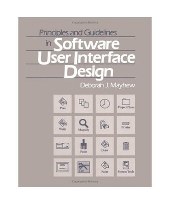 Principles and Guidelines in Software User Interface Design, Deborah Mayhew