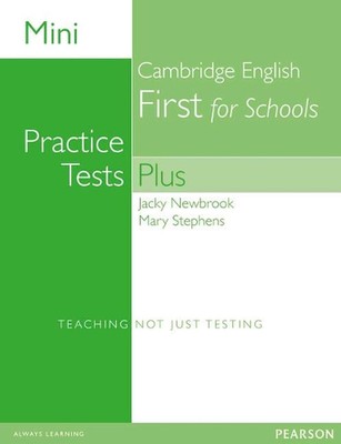 Mini Practice Tests Plus: Cambridge English First for Schools by Mary Stephens P