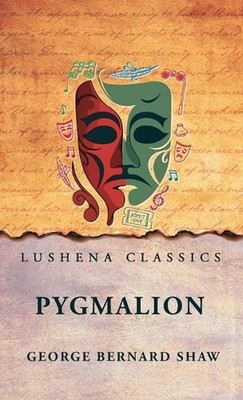 Pygmalion by George Bernard Shaw Hardcover Book