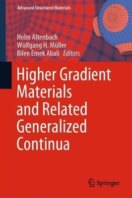 Higher Gradient Materials and Related Generalized Continua by Holm Altenbach (En