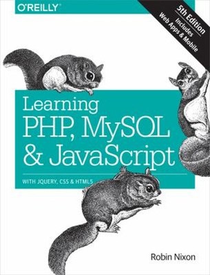 Learning PHP, MySQL and JavaScript : With JQuery, CSS and HTML5 R