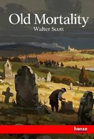 Walter Scott | Old Mortality | Taschenbuch | Englisch (2025) | hansebooks