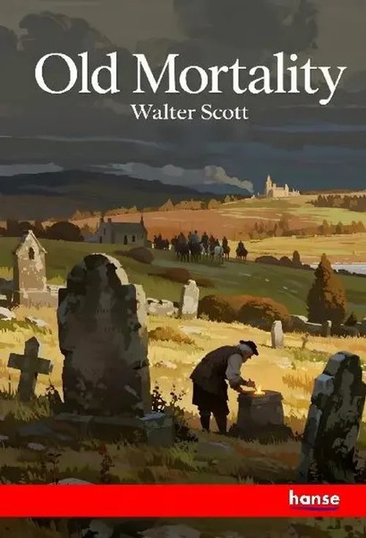 Walter Scott | Old Mortality | Taschenbuch | Englisch (2025) | hansebooks-image