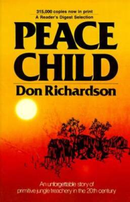 Peace Child - Paperback By Richardson, Don - VERY GOOD
