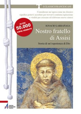 Buch - Ignacio Larranaga - Unser Bruder von Assisi. Geschichte einer Erfahrung D