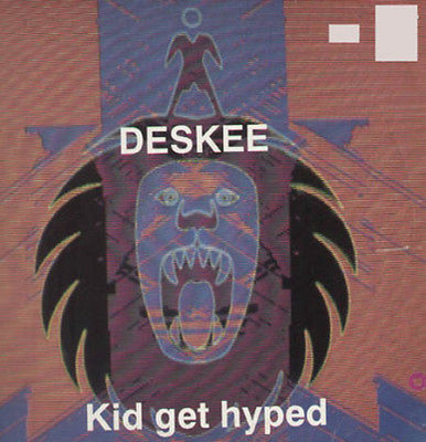 DESKEE - Kid Get Hyped - Black Heraus - 1990 Ger - Spv 050-07865