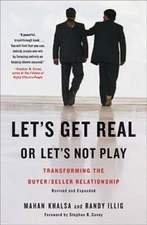 Let's Get Real or Let's Not Play: Transforming the Buyer/Seller Relat - GOOD