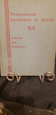 PROGRAMMED INSTRUCTION IN BRAILLE, By S. C Ashcroft  Henderson  HB