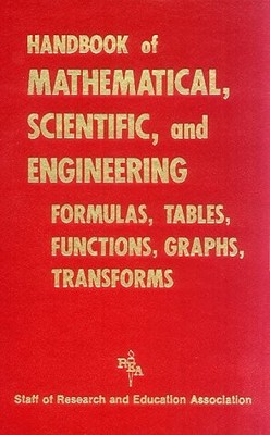 Handbook of Mathematical, Scientific, and Engineering Formulas, Tables, Func...
