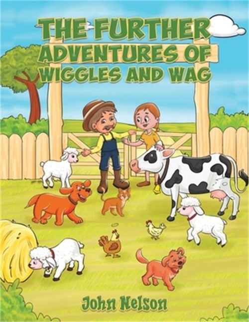 The Further Adventures of Wiggles and Wag (Paperback or Softback)