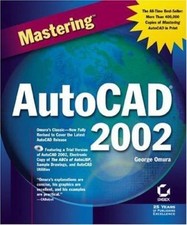 Mastering Autocad 2002 by George Omura