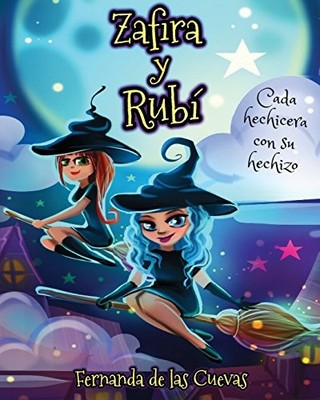 ZAFIRA Y RUBI: CADA HECHICERA CON SU HECHIZO (ZAFIRA Y By De Las Fernanda Cuevas