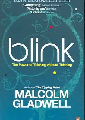 Blink : The Power of Thinking Without Thinking, Paperback by Gladwell, Malcol...