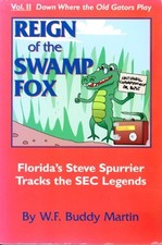 DOWN WHERE THE OLD GATORS PLAY: REIGN OF THE SWAMP FOX By Buddy Martin **Mint**