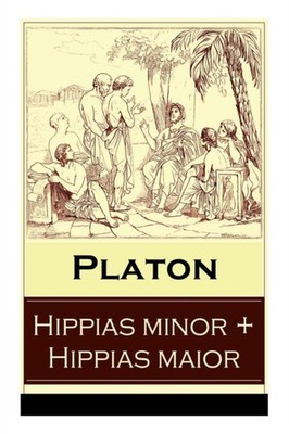 Platon - Hippias minor  Hippias maior  Dialoge ber Moralvorstellunge - E555z