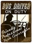 BUS DRIVER METAL sign driver on duty great gift vintage style wall decor art 580