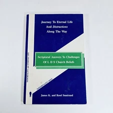 Journey To Eternal Life & Distractions Along The Way Answers To LDS Challenges 