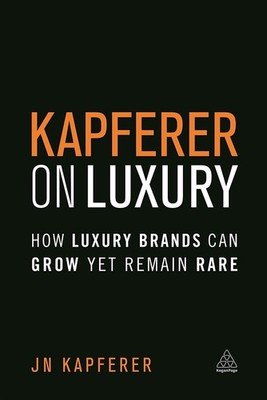 Kapferer on Luxury: Wie Luxusmarken wachsen können und dennoch selten bleiben - Kapferer ...