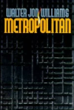 Metropolitan - Hardcover By Williams, Walter Jon - GOOD