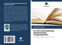 In-Vitro-Vermehrung Afrikanischer Trypanosomen Geofrey Omarch Taschenbuch 72 S.