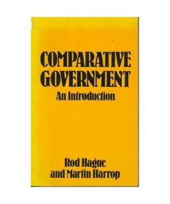 Comparative Government: An Introduction, Hague, Rod; Harrop, Martin