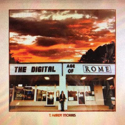 T. Hardy Morris - The Digital Age of Rome [Black Vinyl] NEW Sealed LP Album
