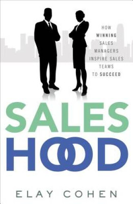 Saleshood: How Winning Sales Managers Inspire Sales Teams to Succeed - VERY GOOD