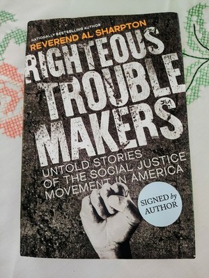 Reverend Al Sharpton Righteous Troublemakers Untold Stories Book HC Signed 2022