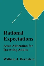 Rational Expectations: Asset Allocation for Investing Adults (Investing for ...