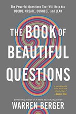 THE BOOK OF BEAUTIFUL QUESTIONS: THE POWERFUL QUESTIONS By Warren Berger *Mint*