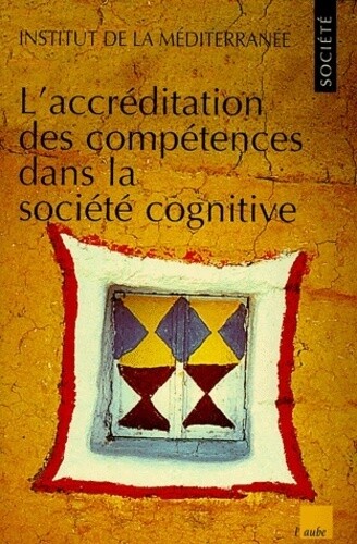 L'Accreditation Des Competences Dans La Societe Cognitive - Actes De La