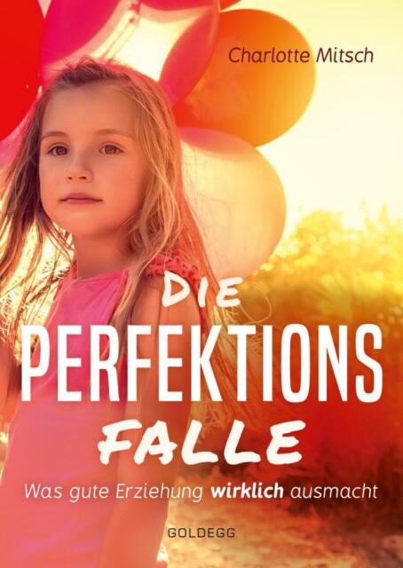 Thumbnail - Ungeheuer Gute Eltern Von Charlotte Mitsch / Die Perfektionsfalle